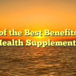 12 of the Best Benefits of Health Supplements