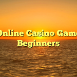 Best Online Casino Games For Beginners