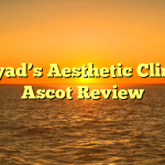 Dr Ayad’s Aesthetic Clinic in Ascot Review