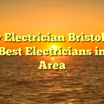 Why Electrician Bristol Are the Best Electricians in the Area